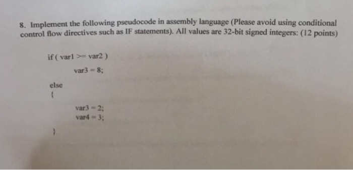  Assembly Language 8. Implement the following pseudocode in assembly language (Please
