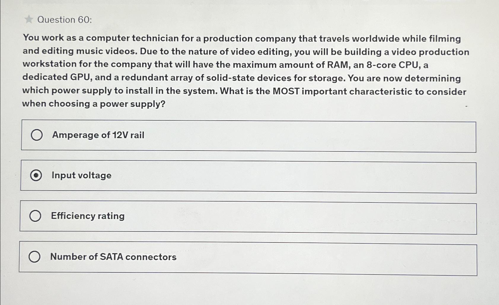  Question 60: You work as a computer technician for a production