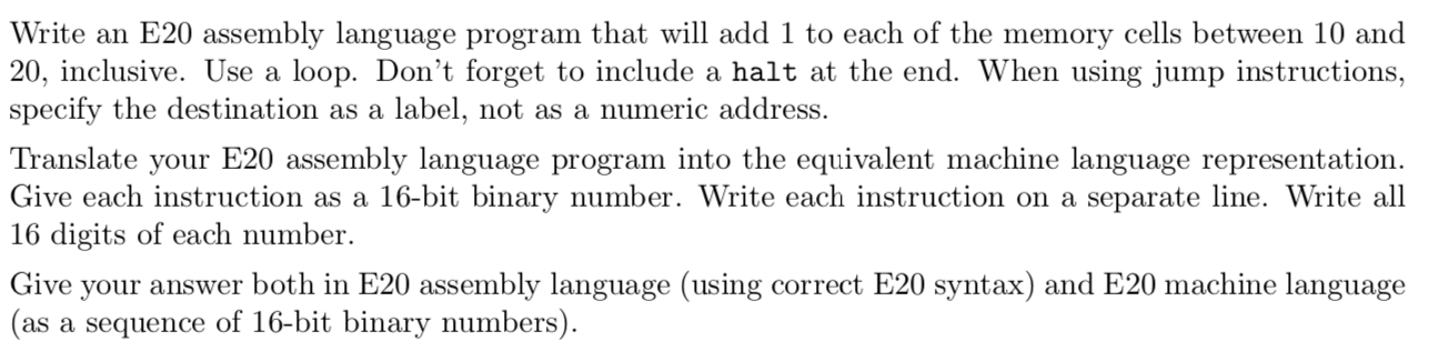  Write an E20 assembly language program that will add 1 to