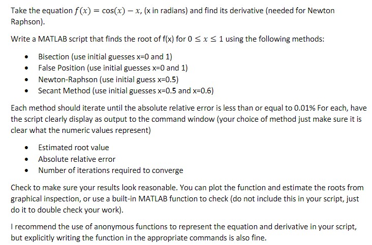  Secant Method (use initial guesses x=0.5 and x=0.6) Each method should