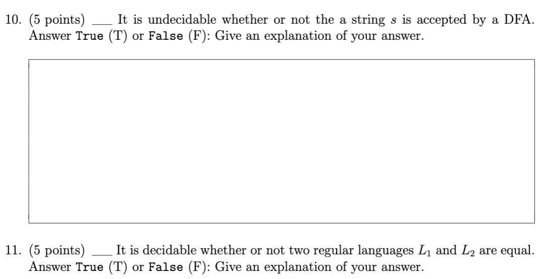 10. (5 points) It is undecidable whether or not the a