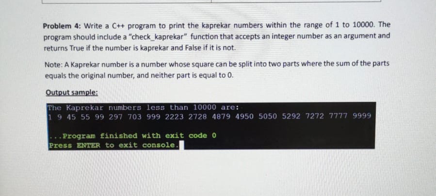  Problem 4: Write a C++ program to print the kaprekar numbers
