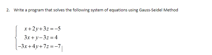  C++ ! 2. Write a program that solves the following system