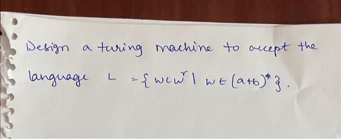 Written answer pls , will upvote as fast as possible Design turing