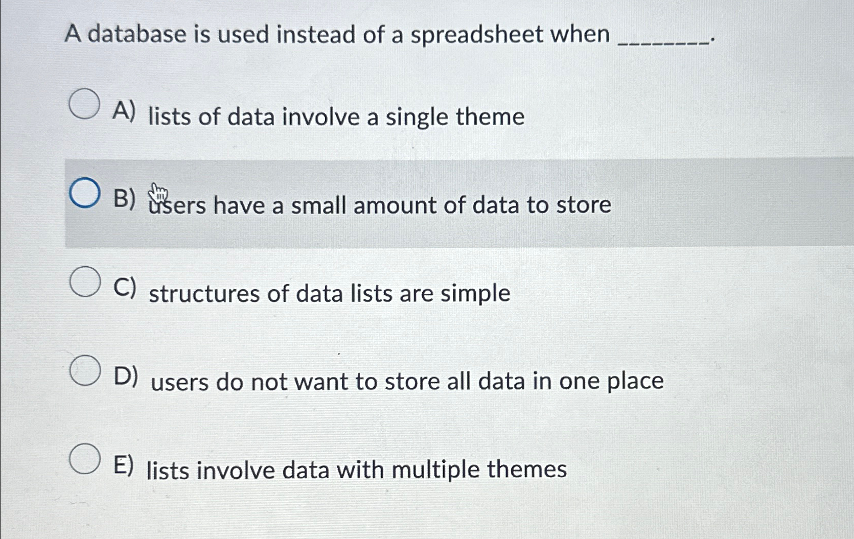  A database is used instead of a spreadsheet when A) lists