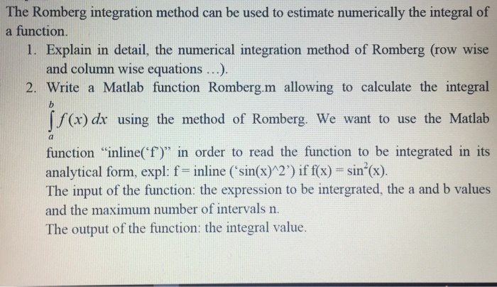  The Romberg integration method can be used to estimate numerically the