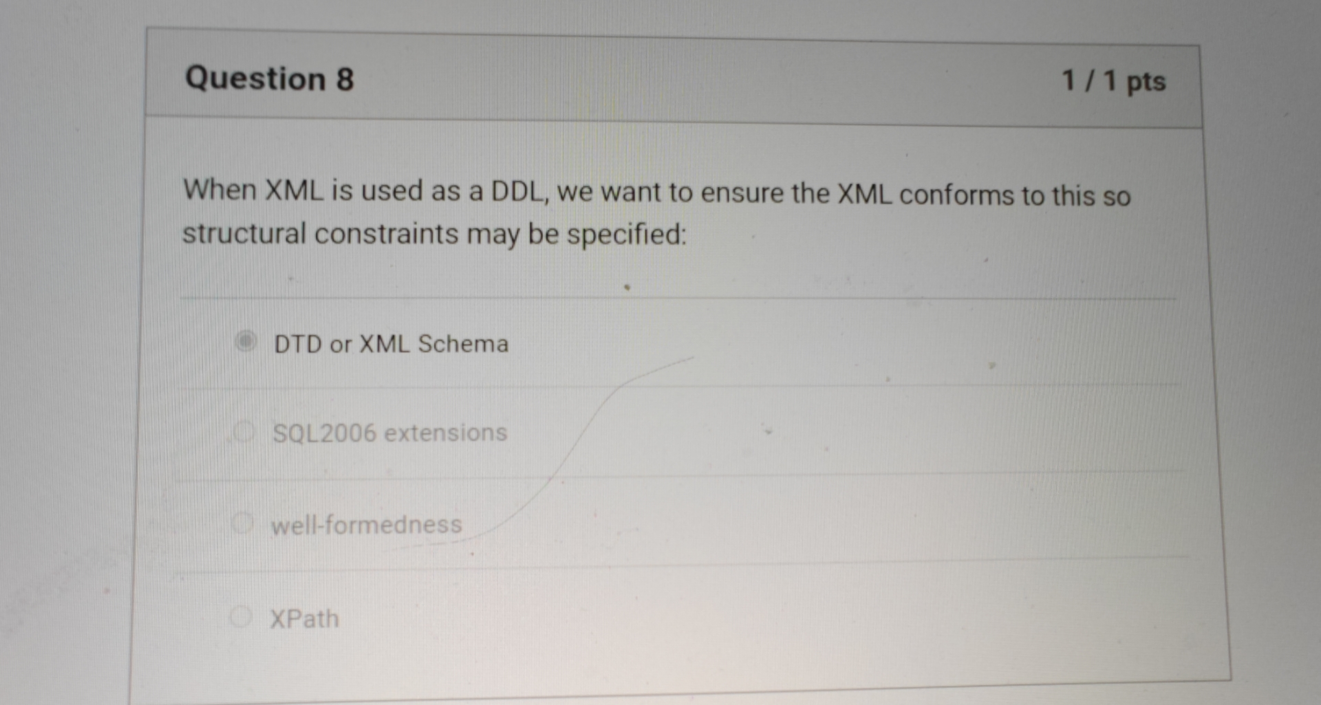  Question 8 11 pts When XML is used as a DDL,