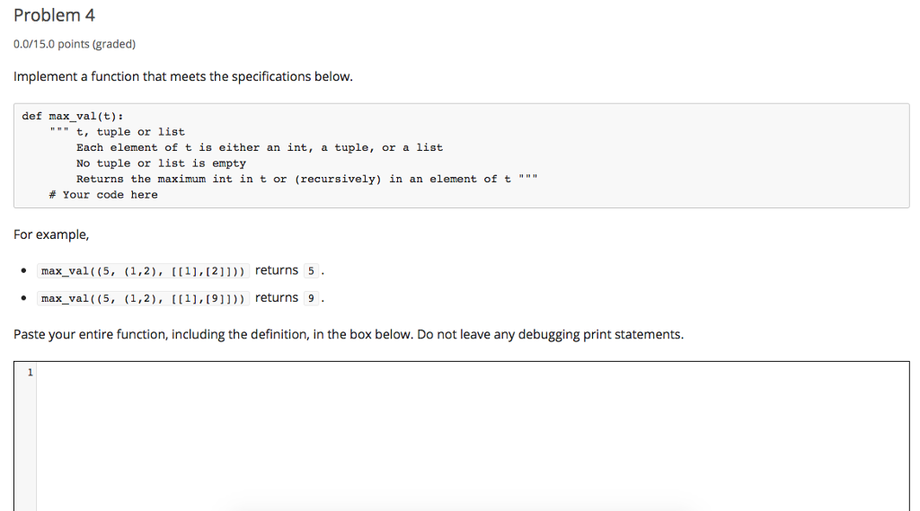  Implement a function that makes the specifications below. def max_val(t): "