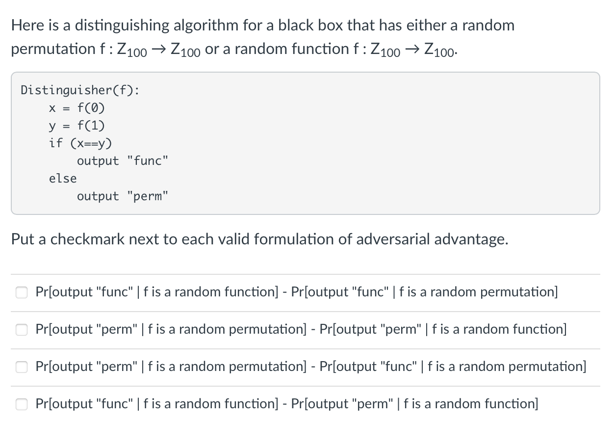  Here is a distinguishing algorithm for a black box that has