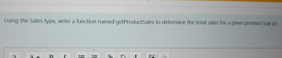 Using the Sales type, write a function named getProductSales to determine