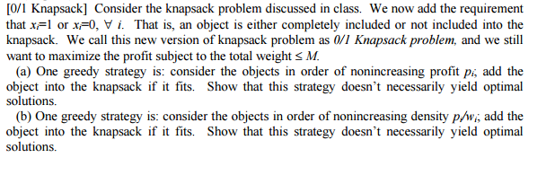  Consider the knapsack problem discussed in class. We now add the