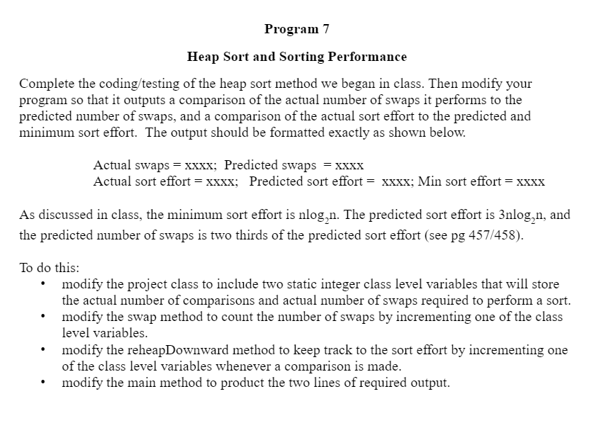 Hi, I need some help with this. Thanks! The Code: package heapsort.template;