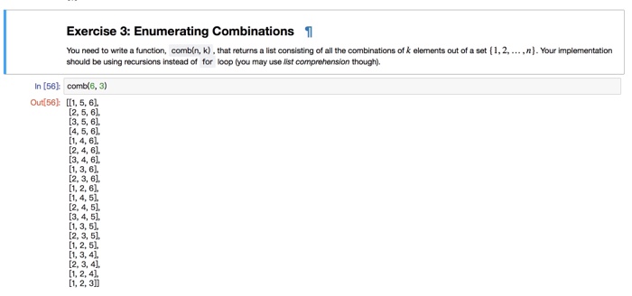  Exercise 3: Enumerating Combinations You need to write a function, combin,