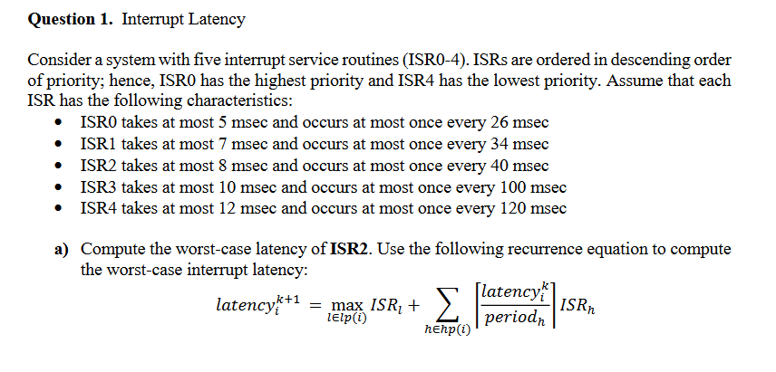 Question 1. Interrupt Latency Consider a system with five interrupt service