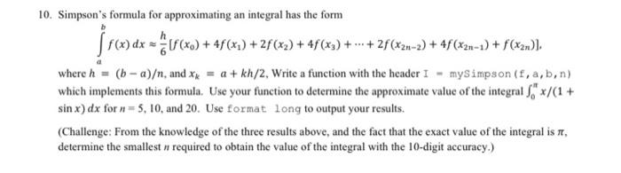 USING MATLAB please answer q10 10. Simpson's formula for approximating an integral