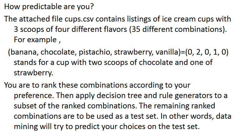 I need help with a problem in weka. this is the cups.csv