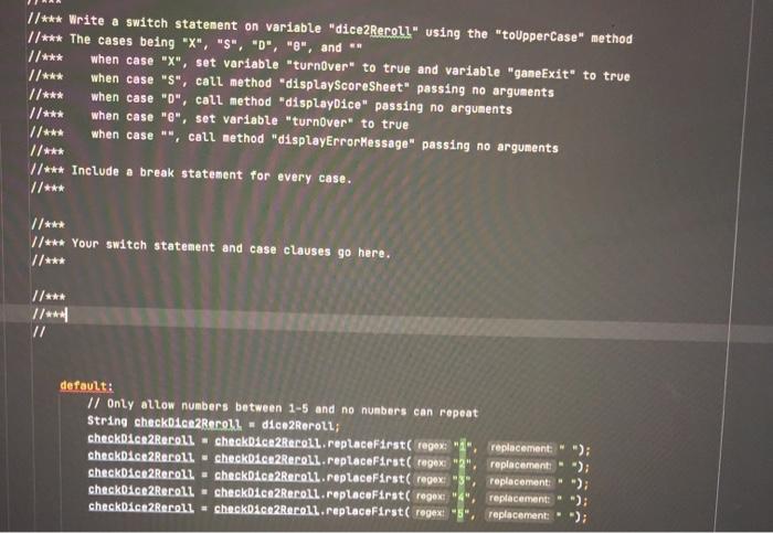  1/*** Write a switch statenent on variable "dice Reroll" using the