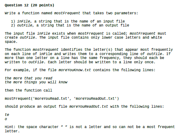 Python 3.6 Question 12 (2e points) Write a function named mostFrequent that