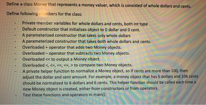  Object Oriented Programming C++ please use comment Define a class Money