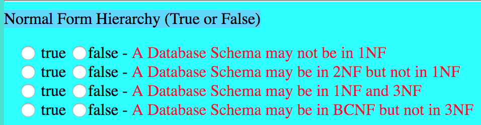 Normal Form Hierarchy (True or False) false - A Database Schema