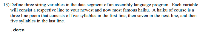  13) Define three string variables in the data segment of an