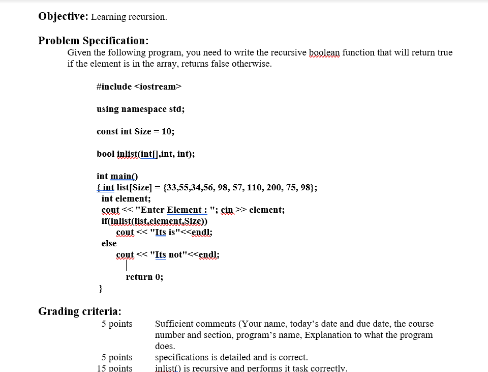 C++ Objective: Learning recursion. Problem Specification: Given the following program, you need