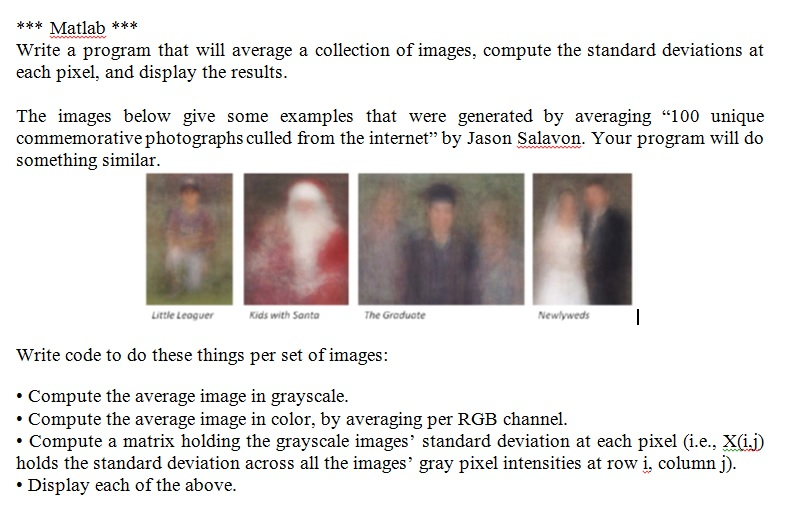  ***Matlab*** Write a program that will average a collection of images,