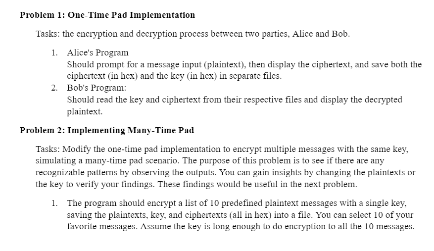  IN PYTHON PLEASE!! Problem 1: One-Time Pad Implementation Tasks: the encryption
