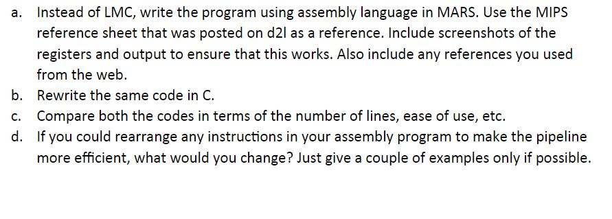 Write a Little Man program that accepts three values as input and