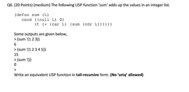  The following LISP function 'sum' adds up the values in an