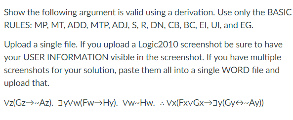 undefined Show the following argument is valid using a derivation. Use only