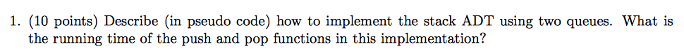  Describe (in pseudo code) how to implement the stack ADT using