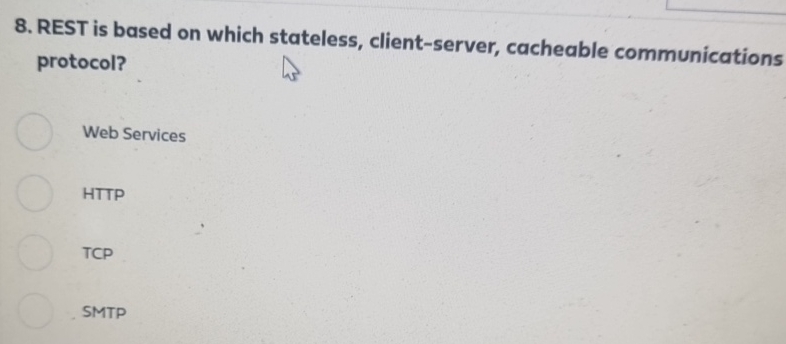  REST is based on which stateless, client-server, cacheable communications protocol? Web