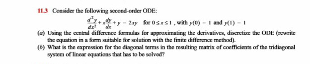 Solve this problem using MatLab. Consider the following second-order ODE: d^2y/dx^2+x