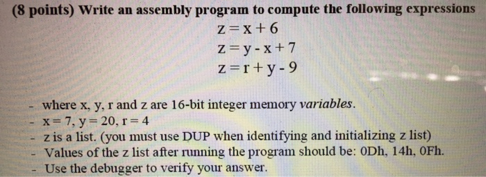  (8 points) Write an assembly program to compute the following expressions