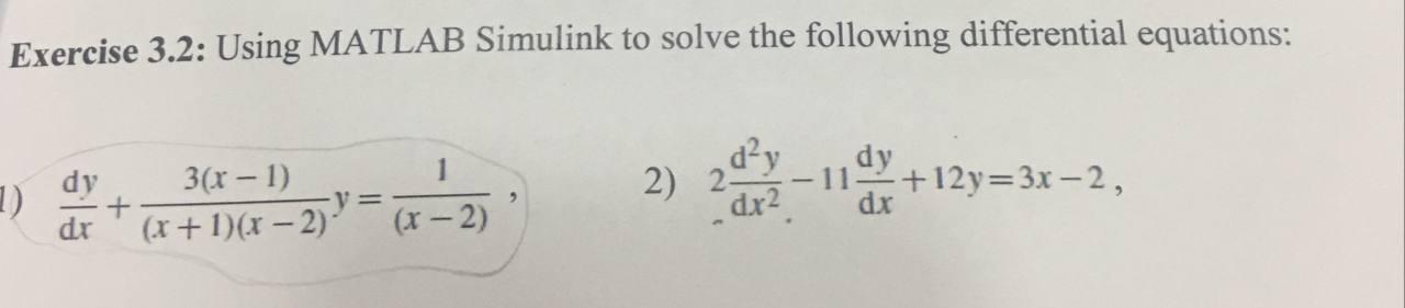 Please solve the question using matlab simulink Exercise 3.2: Using MATLAB Simulink