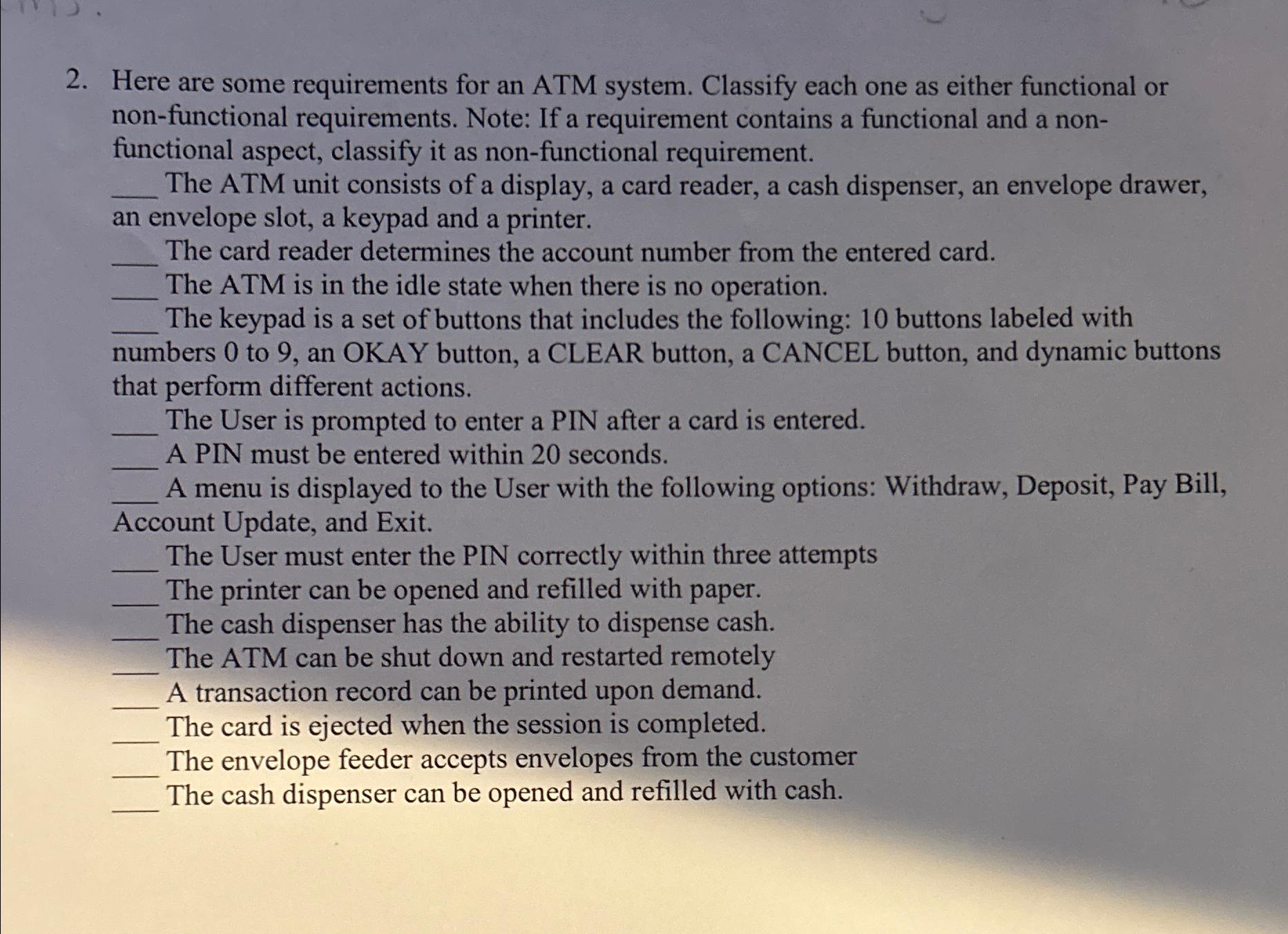  Here are some requirements for an ATM system. Classify each one