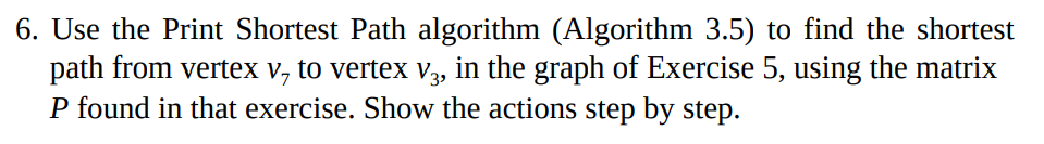  algorithm 3.5 below solve only q6, i provide q5 for the