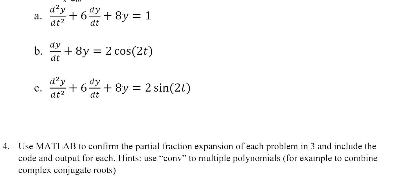 Problem 3 equations: a. dy dy +6 + 8y = 1 dt2