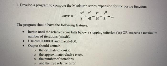 USING MATLAB . 1. Develop a program to compute the Maclaurin series
