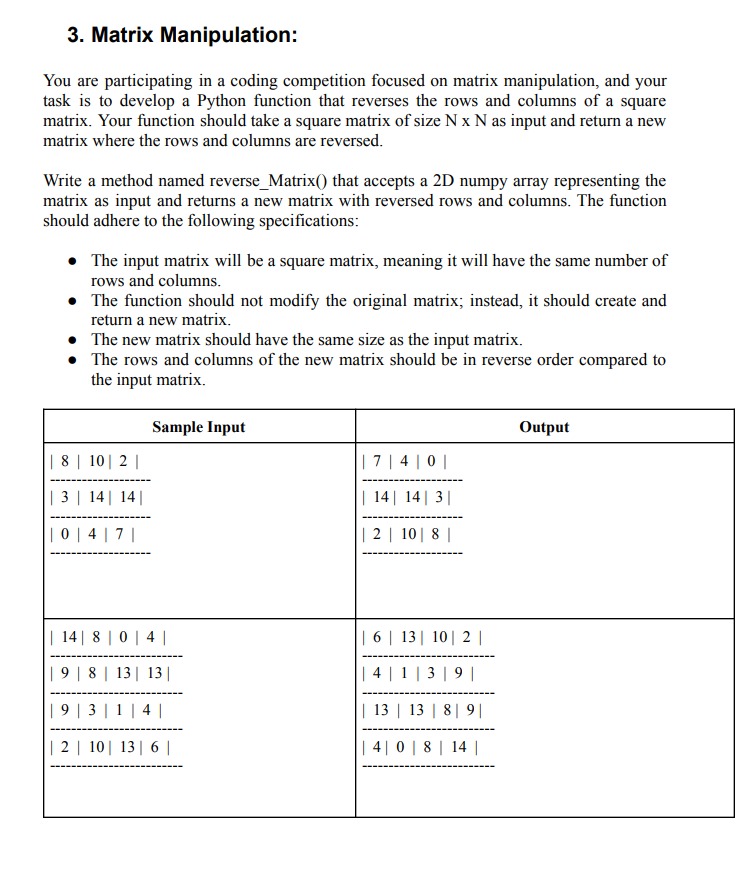  def reverse_Matrix(matrix): #TO DO matrix = np.array([ [14,8,0,4], [9,8,13,13], [9,3,1,4], [2,10,13,6]
