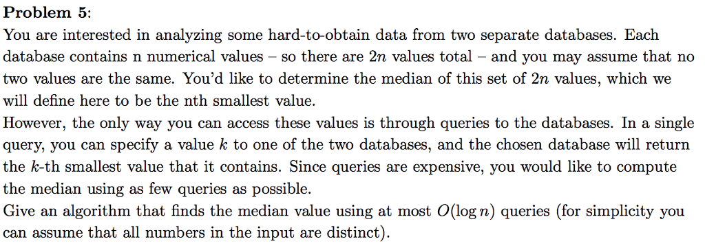  Problem 5: You are interested in analyzing some hard-to-obtain data from