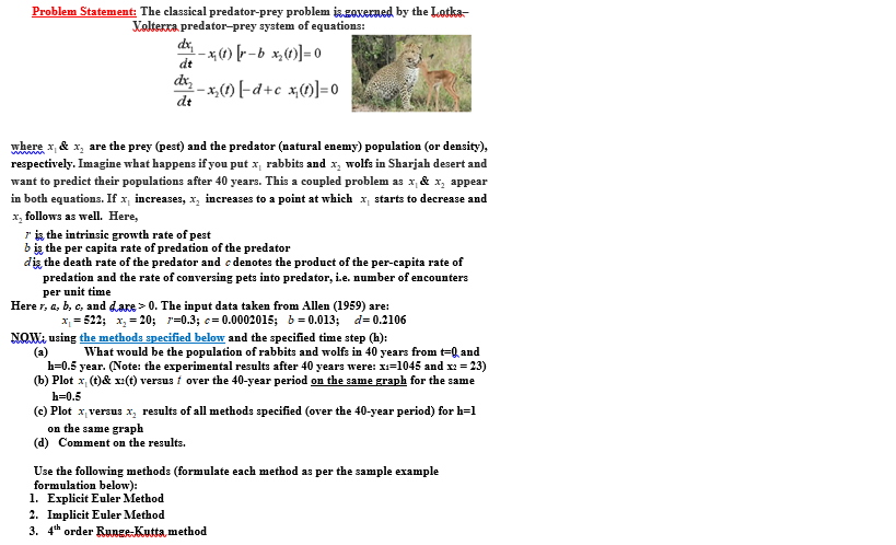 using Matlab Problem Statement: The classical predator-prey problem gexecued by the Latka-