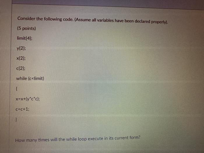 c++ Consider the following code. (Assume all variables have been declared properly).