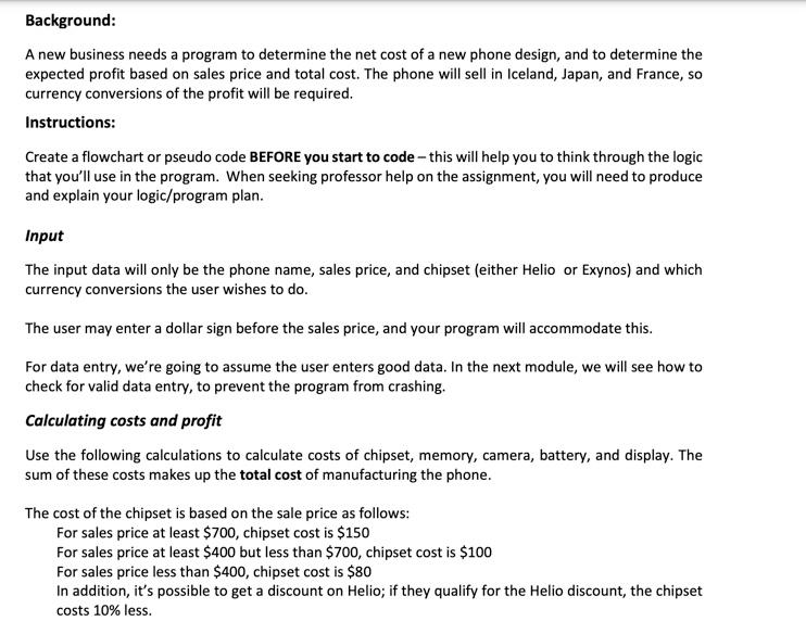 Please answer with the pseudocode under "instructions:" Background: A new business needs