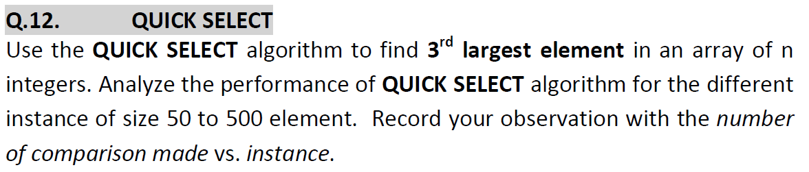  QUICK SELECT Use the QUICK SELECT algorithm to find 3rd largest