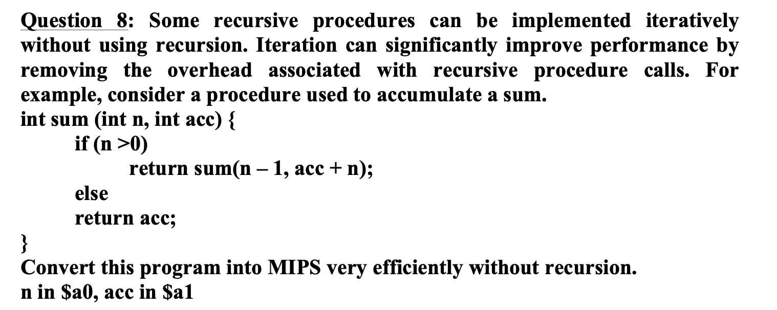  Question 8: Some recursive procedures can be implemented iteratively without using