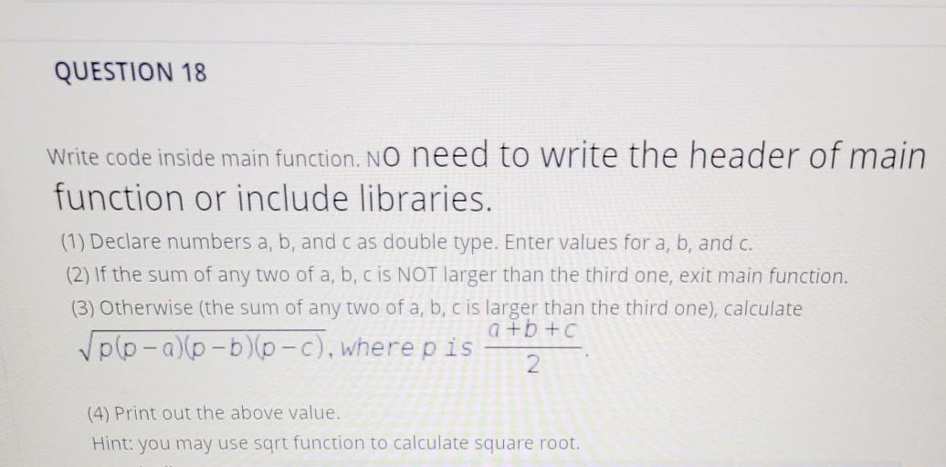  c++ QUESTION 18 Write code inside main function. No need to