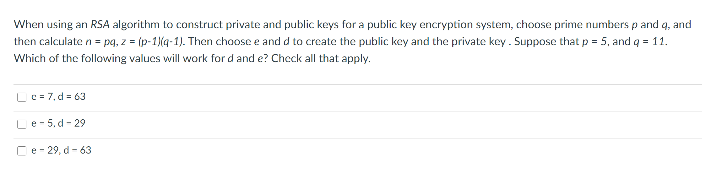  When using an RSA algorithm to construct private and public keys