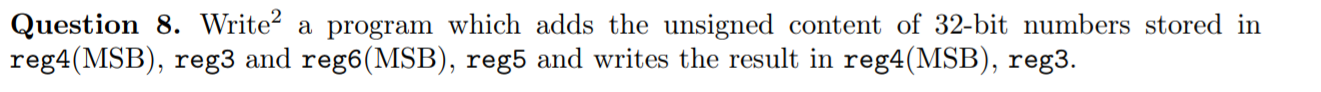 Question 8. Write a program which adds the unsigned content of